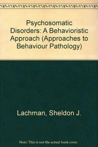 Stock image for psychosomatic disorders: a. behavioristic interpretation, approaches to behavior pathology series. for sale by alt-saarbrcker antiquariat g.w.melling