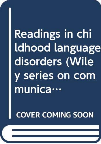 Imagen de archivo de Readings in childhood language disorders (Wiley series on communication disorders) a la venta por JR Books