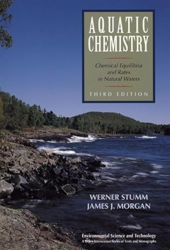 Aquatic Chemistry: Chemical Equilibria and Rates in Natural Waters, 3rd Edition - Stumm, Werner