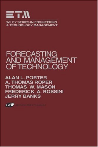 Forecasting and Management of Technology (9780471512233) by Porter, Alan L.; Roper, A. Thomas; Mason, Thomas W.; Rossini, Frederick A.; Banks, Jerry