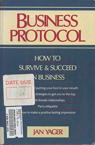 Stock image for Business Protocol: How to Survive and Succeed in Business for sale by ThriftBooks-Atlanta