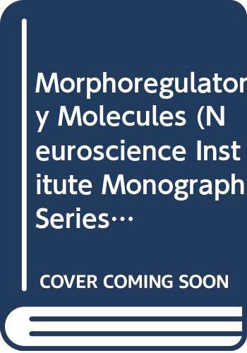 Stock image for Morphoregulatory Molecules (Neuroscience Institute Monograph Series) for sale by HPB-Red