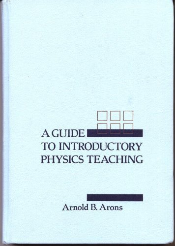 Imagen de archivo de A Guide to Introductory Physics Teaching Arons, Arnold B. a la venta por RUSH HOUR BUSINESS