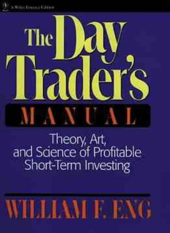 Stock image for The Day Trader's Manual: Theory, Art, and Science of Profitable Short-Term Investing for sale by Open Books