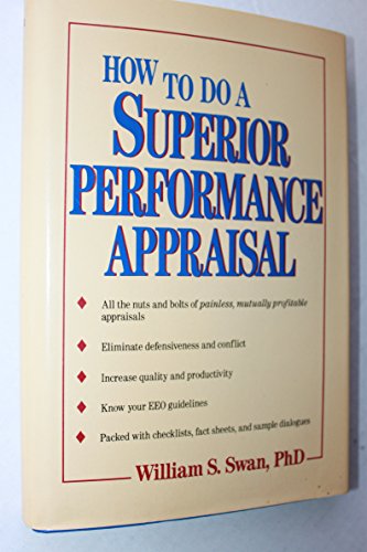 Imagen de archivo de How to Do a Superior Performance Appraisal Swan PhD, William S. a la venta por Aragon Books Canada