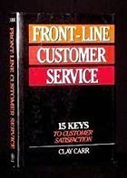 Front Line Customer Service: Fifteen Keys to Customer Service