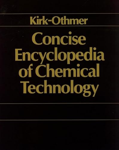 Stock image for Kirk-Othmer Concise Encyclopedia of Chemical Technology for sale by Ammareal