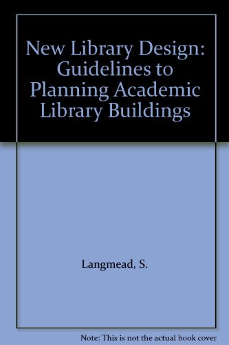 9780471517177: New Library Design: Guide Lines to Planning Academic Library Buildings,