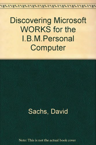 Stock image for Discovering Microsoft Works for the IBM: Personal Computer for sale by BookHolders