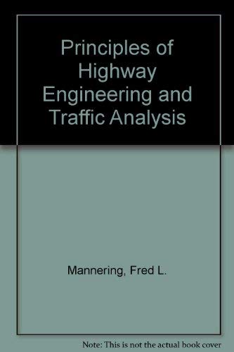 9780471517771: Principles of Highway Engineering and Traffic Analysis