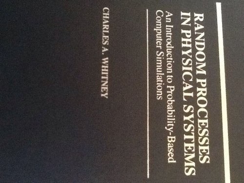 Imagen de archivo de Random Processes in Physical Systems: An Introduction to Probability-Based Computer Simulations a la venta por Bingo Books 2