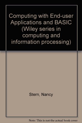 Computing With End-User Applications and BASIC (9780471518495) by Stern, Nancy B.; Stern, Robert A.