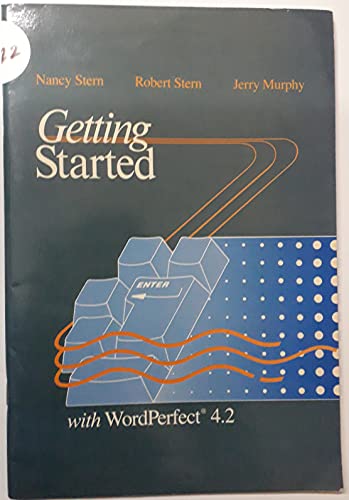 Getting Started with WordPerfect 4.2 (9780471519164) by Stern, Nancy B.; Stern, Robert A.; Murphy, Jerry