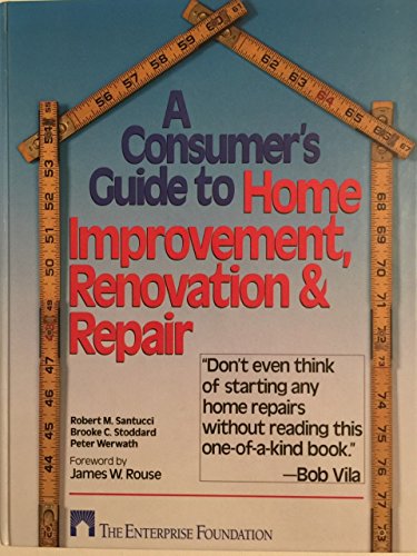 Stock image for A Consumer's Guide to Home Improvement, Renovation, and Repair for sale by 2Vbooks