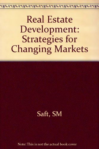 Stock image for Real Estate Development: Strategies for Changing Markets (Real Estate Practice Library) for sale by Wonder Book