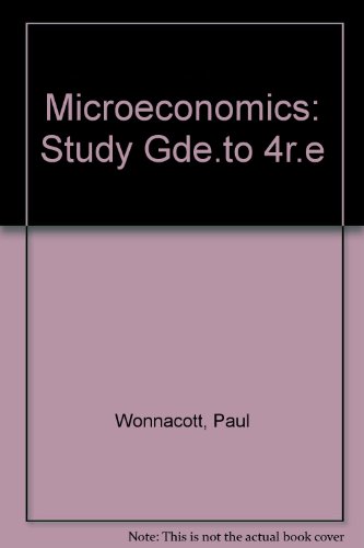 Microeconomics, Study Guide (9780471519492) by Wonnacott, Paul; Wonnacott, Ronald J.