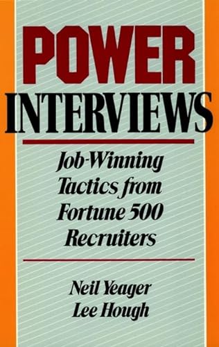 Imagen de archivo de Power Interviews : Job-Winning Tactics from Fortune 500 Recruiters a la venta por Top Notch Books