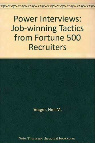 Stock image for Power Interviews: Job-Winning Tactics from Fortune 500 Recruiters for sale by ThriftBooks-Dallas