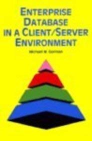 Enterprise Database in a Client/Server Environment