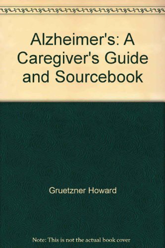 Imagen de archivo de Alzheimer's: A Caregiver's Guide and Sourcebook a la venta por Wonder Book
