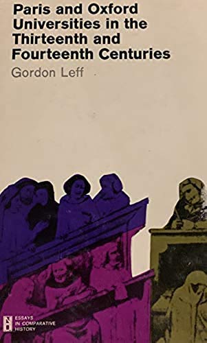 Imagen de archivo de Paris and Oxford Universities in the Thirteenth and Fourteenth Centuries: An institutional and intellectual history (New Dimensions in History) a la venta por Irish Booksellers