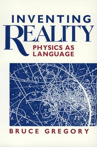 Stock image for Inventing Reality : Physics As Language for sale by Better World Books