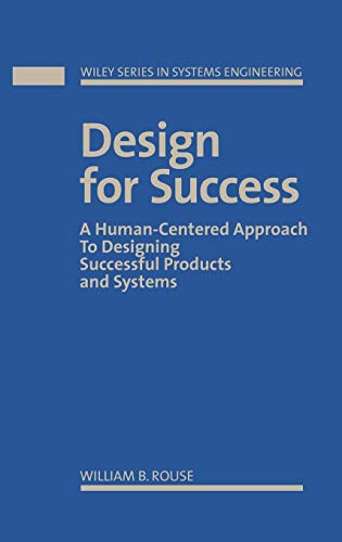 Beispielbild fr Design for Success : A Human-Centered Approach to Designing Successful Products and Systems zum Verkauf von Better World Books: West