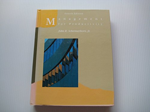 Management for Productivity (Wiley Series in Management) (9780471524977) by Schermerhorn Jr., John R.