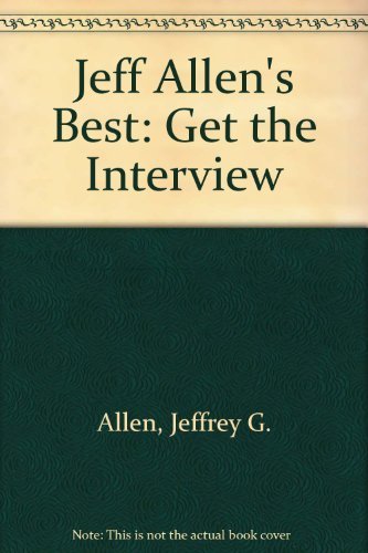 Stock image for Jeff Allen's Best! : Get the Interview for sale by Top Notch Books