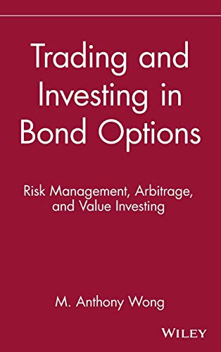 Beispielbild fr Trading and Investing in Bond Options: Risk Management, Arbitrage, and Value Investing zum Verkauf von The Book Garden