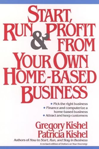 Imagen de archivo de Start, Run, and Profit from Your Own Home-Based Business a la venta por SecondSale