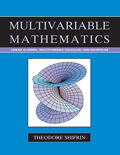 Stock image for Multivariable Mathematics: Linear Algebra, Multivariable Calculus, and Manifolds for sale by Books Unplugged