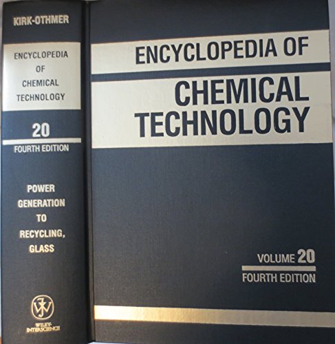 Stock image for Kirk-Othmer Encyclopedia of Chemical Technology, Power Generation to Recycling, Glass for sale by Better World Books
