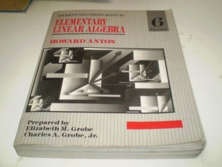 Elementary Linear Algebra, Student Solution Manual (9780471527404) by Anton, Howard; Rorres, Chris