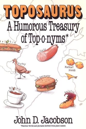 Beispielbild fr Toposaurus: A Humorous Treasury of Top-o-nyms zum Verkauf von Wonder Book