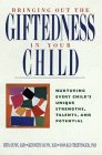 9780471528036: Bringing Out the Giftedness in Your Child: Nurturing Every Child′s Unique Strengths, Talents, and Potential