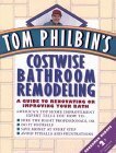 Stock image for Tom Philbin's Costwise Bathroom Remodeling: A Guide to Renovating or Improving Your Bath for sale by Wonder Book