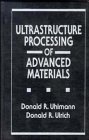 9780471529866: Ultrastructure Processing of Advanced Materials