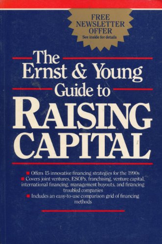 Beispielbild fr The Ernst & Young Guide to Raising Capital (Wiley/Ernst & Young Business Guide Series) zum Verkauf von Wonder Book
