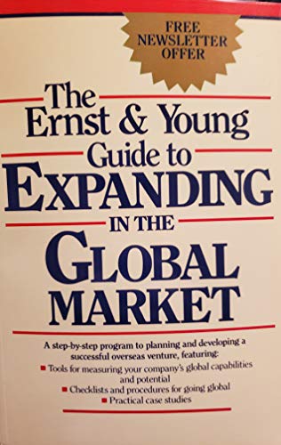 Stock image for The Ernst and Young Guide to Expanding in the Global Market for sale by Better World Books