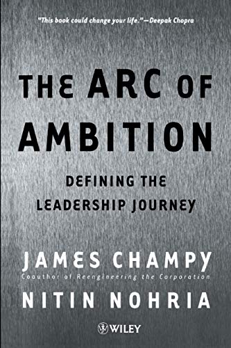 Beispielbild fr The Arc of Ambition: Defining the Leadership Journey zum Verkauf von WorldofBooks