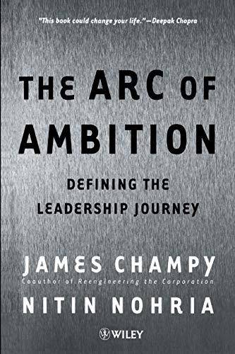 Stock image for The Arc of Ambition: Defining the Leadership Journey for sale by WorldofBooks