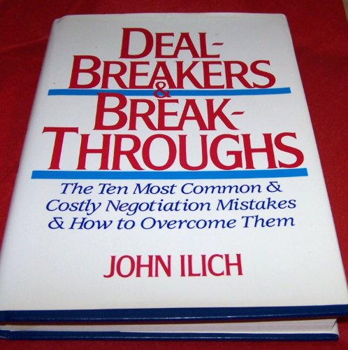 Imagen de archivo de Dealbreakers and Breakthroughs: The Ten Most Common and Costly Negotiation Mistakes and How to Overcome Them a la venta por Nealsbooks