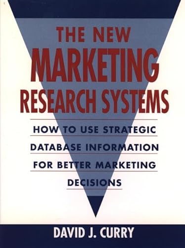 Stock image for The New Marketing Research Systems : How to Use Strategic Database Information for Better Marketing Decisions for sale by Better World Books