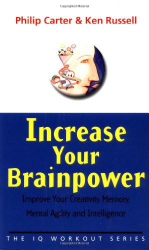 Imagen de archivo de Increase Your Brainpower: Improve Your Creativity, Memory, Mental Agility and Intelligence: 1 (The IQ Workout Series) a la venta por WorldofBooks