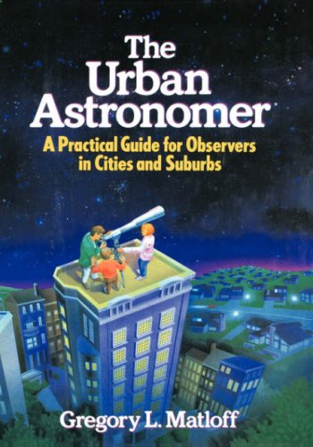 9780471531425: The Urban Astronomer: A Practical Guide for Observers in Cities and Suburbs