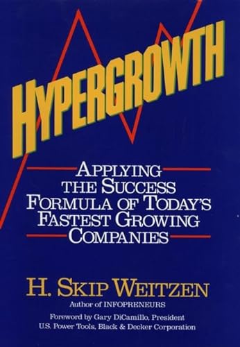 Hypergrowth : Applying the Success Formula Of Today's Fastest Growing Companies