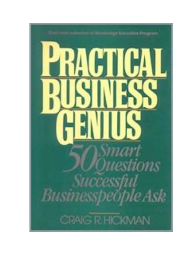 Imagen de archivo de Practical Business Genius : Fifty Smart Questions Successful Business People Ask a la venta por Better World Books