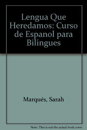 Imagen de archivo de LA Lengua Que Heredamos: Curso De Espanol Para Bilingues (English and Spanish Edition) a la venta por HPB-Red
