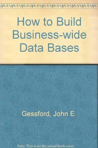 How to Build Business-Wide Databases